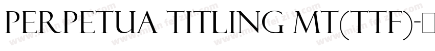 Perpetua Titling MT(ttf)字体转换